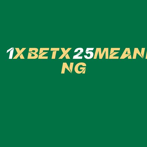 Logo da 1XBETX25MEANING