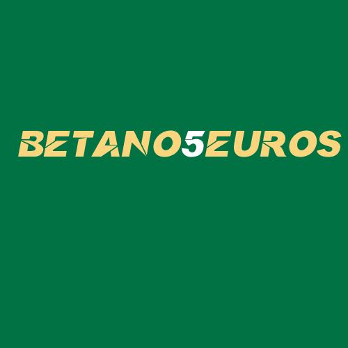 Logo da BETANO5EUROS